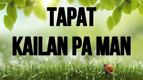 TAPAT KAILAN PA MAN .